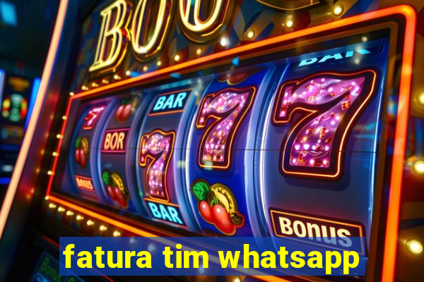 fatura tim whatsapp