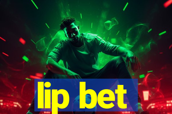 lip bet