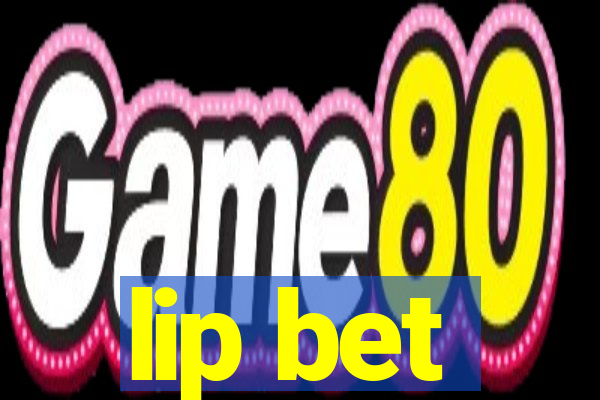 lip bet