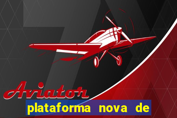 plataforma nova de jogos de aposta