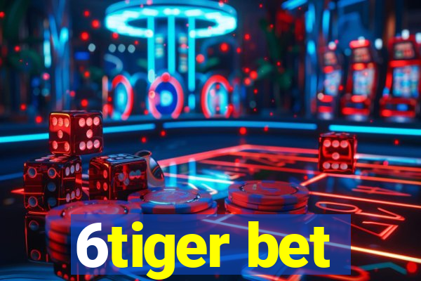 6tiger bet