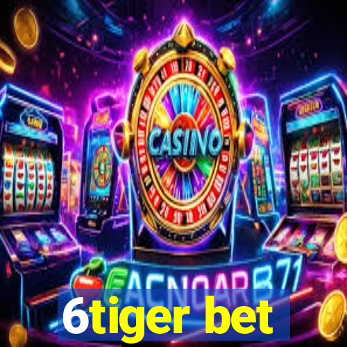 6tiger bet