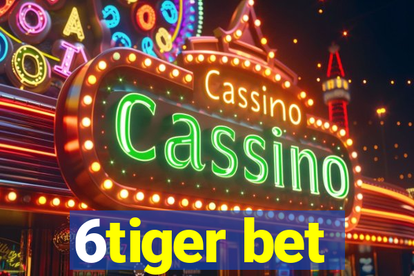 6tiger bet