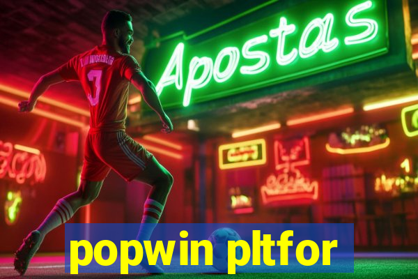 popwin pltfor