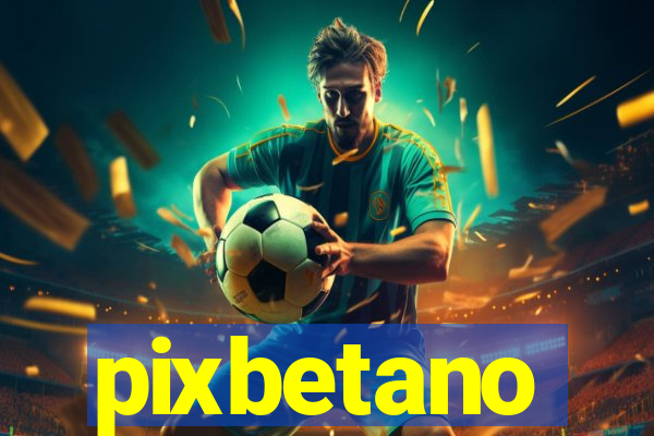 pixbetano