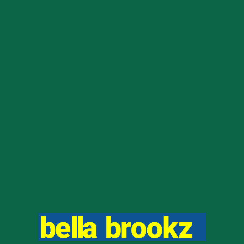 bella brookz