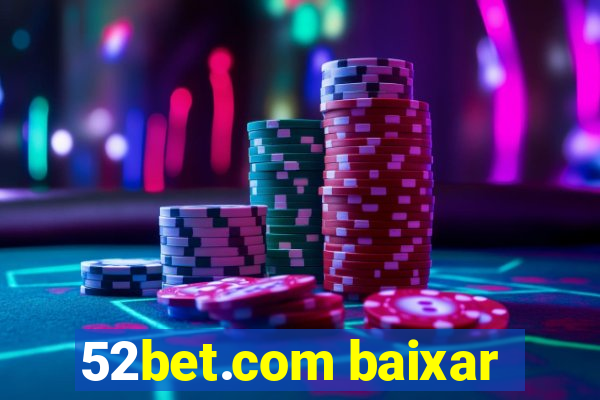 52bet.com baixar