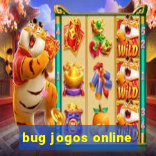 bug jogos online