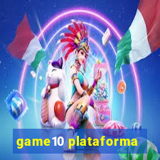 game10 plataforma