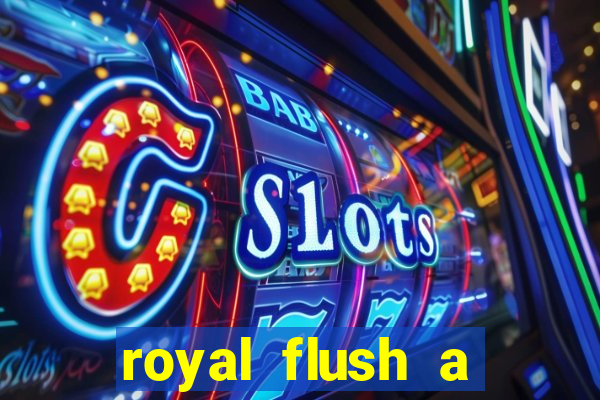 royal flush a maior jogada do poker