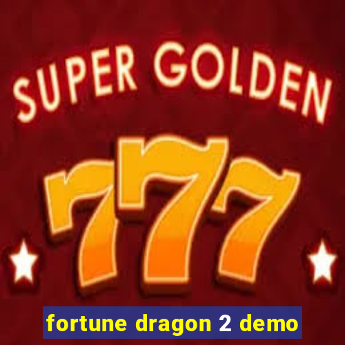 fortune dragon 2 demo