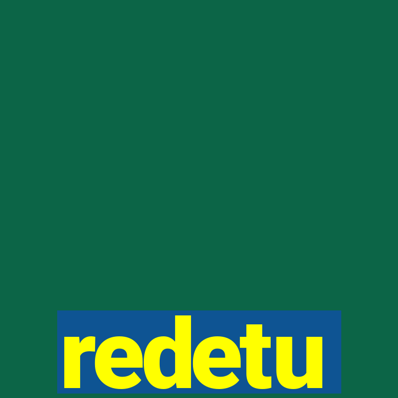 redetu