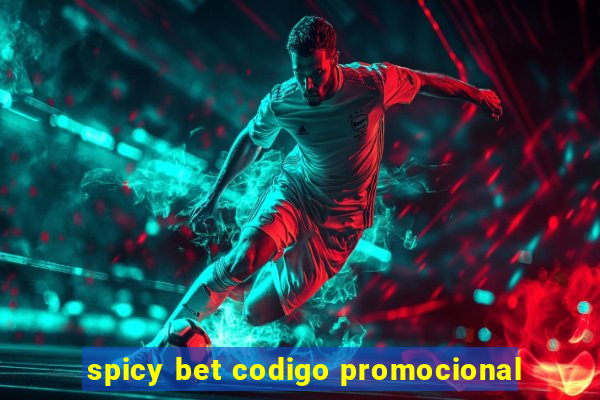 spicy bet codigo promocional