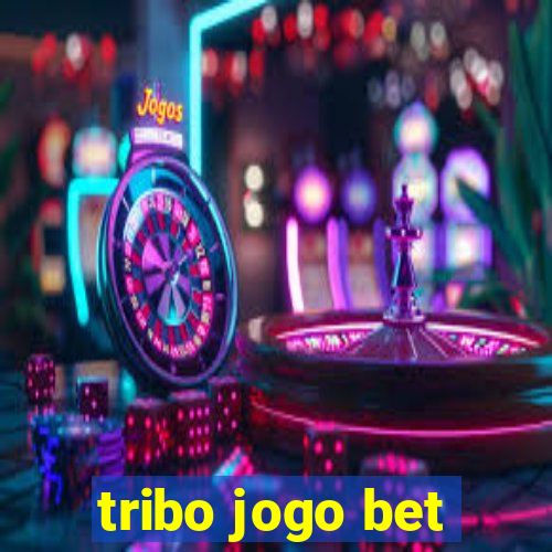 tribo jogo bet