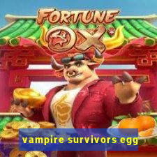 vampire survivors egg