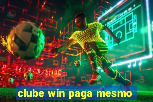 clube win paga mesmo