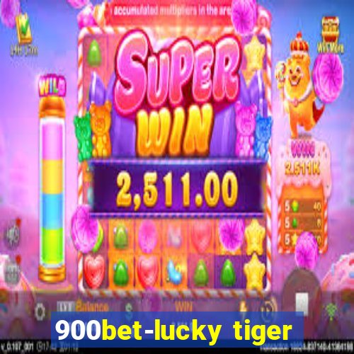 900bet-lucky tiger