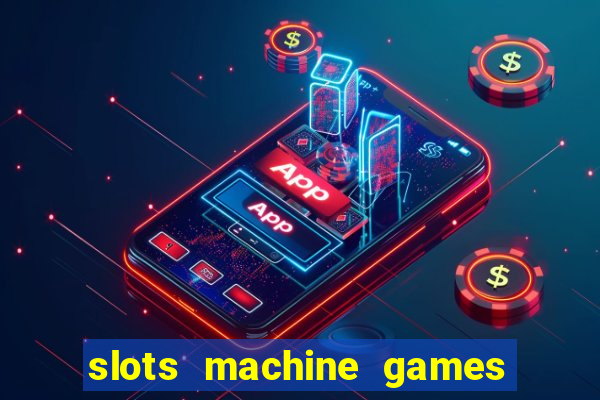 slots machine games for free