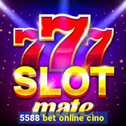 5588 bet online cino