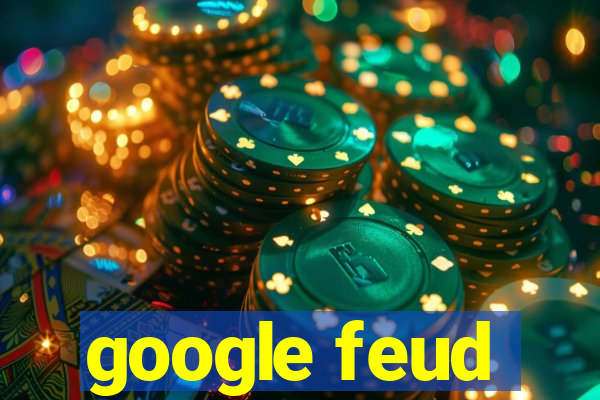 google feud