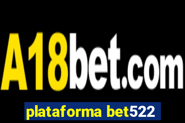 plataforma bet522