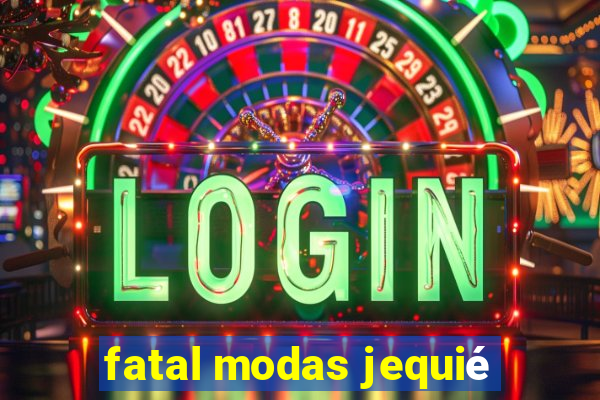 fatal modas jequié