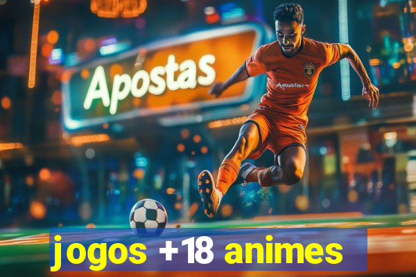 jogos +18 animes