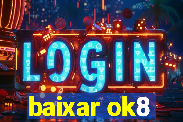 baixar ok8