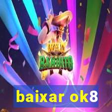 baixar ok8