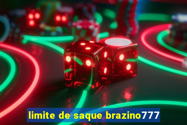 limite de saque brazino777