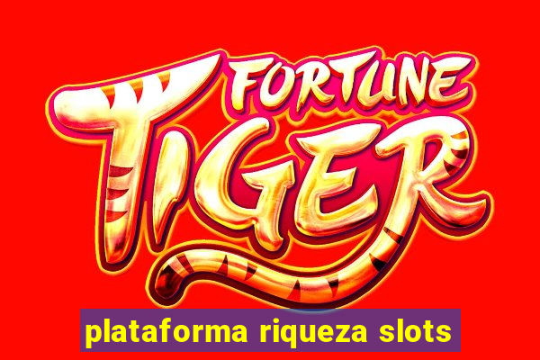 plataforma riqueza slots