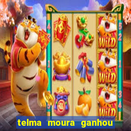 telma moura ganhou na loteria