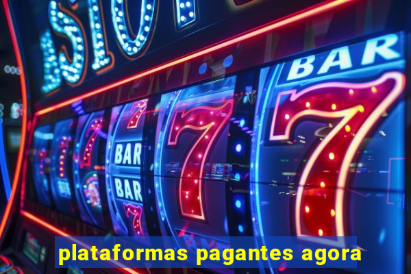 plataformas pagantes agora