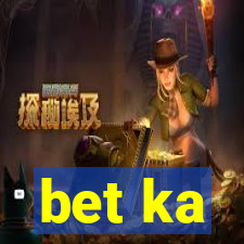 bet ka