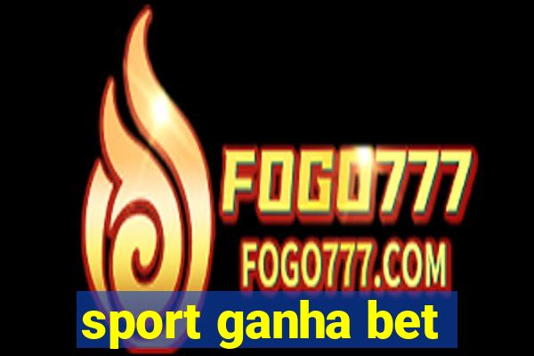 sport ganha bet