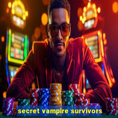 secret vampire survivors