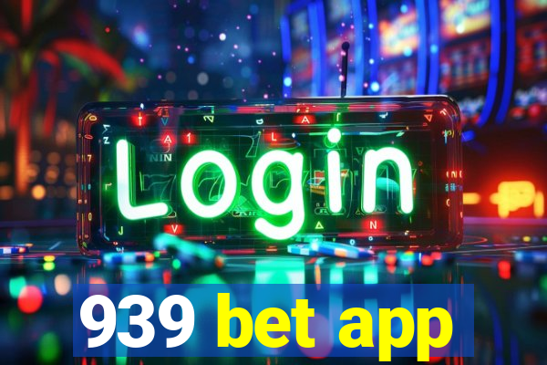 939 bet app