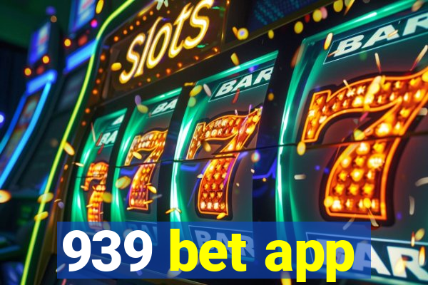 939 bet app