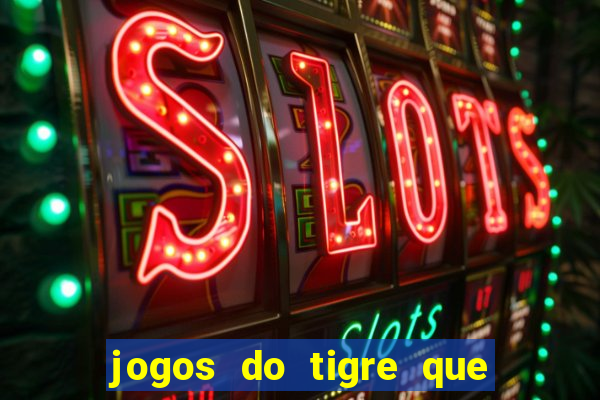 jogos do tigre que dao bonus no cadastro