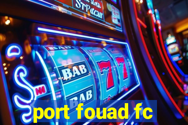 port fouad fc