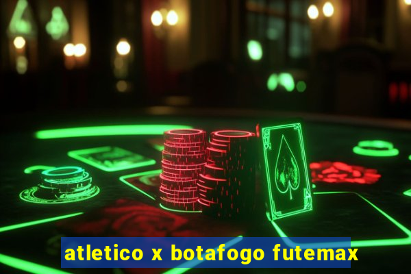 atletico x botafogo futemax