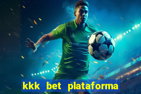 kkk bet plataforma de jogos