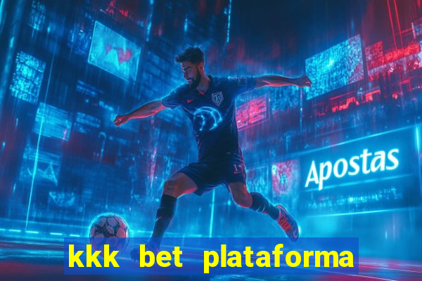 kkk bet plataforma de jogos