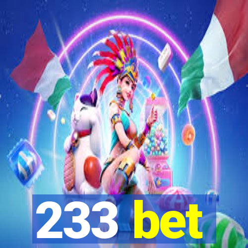 233 bet