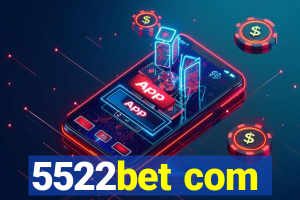 5522bet com