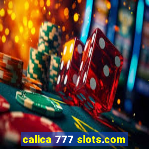 calica 777 slots.com