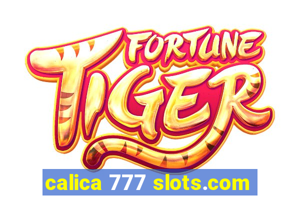 calica 777 slots.com