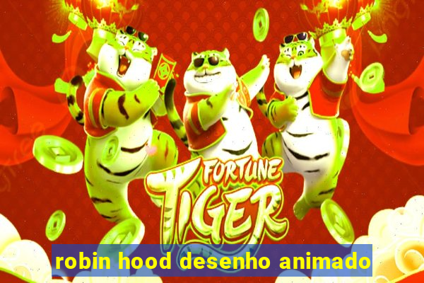 robin hood desenho animado