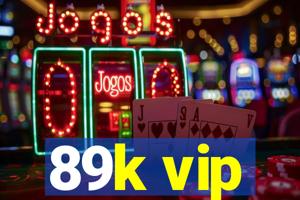 89k vip