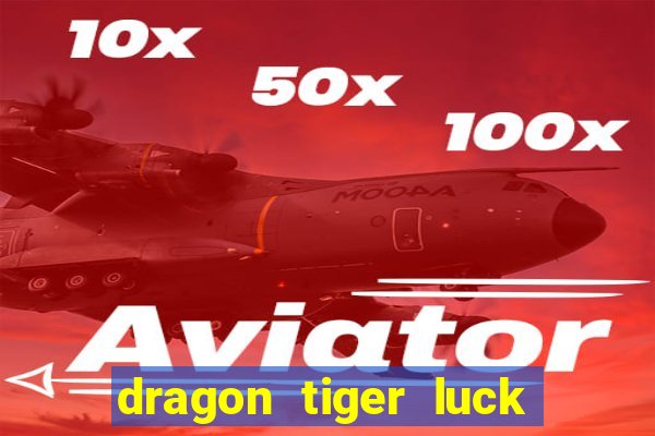 dragon tiger luck demo dinheiro infinito